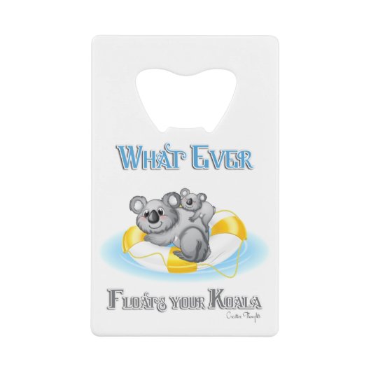 CUTE What Floats your Koala Creditkaart Flessenopener (Voorkant)