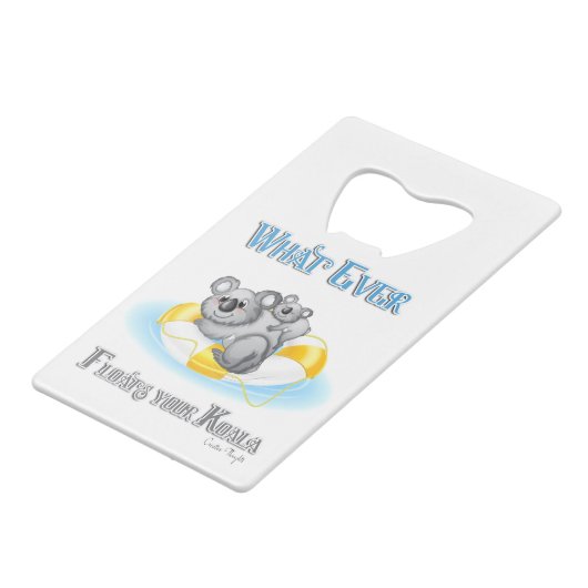 CUTE What Floats your Koala Creditkaart Flessenopener (Voorkant Gekanteld)