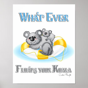 CUTE What Floats your Koala Poster