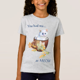Cute White Kitten in Cup had me bij Meow T-Shirt