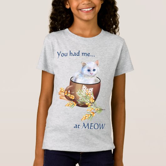 Cute White Kitten in Cup had me bij Meow T-Shirt (Voorkant)