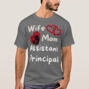 Cute Wife Mam Assistant Principal Gift T-shirt