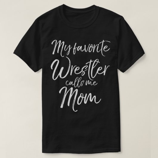 Cute Wrestling Moeder Gift My Favorite Wrestler Ca T-shirt (Design voorkant)