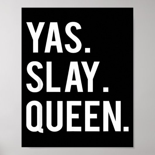 Cute Yas Slay Queen Quote Girls  Poster (Voorkant)
