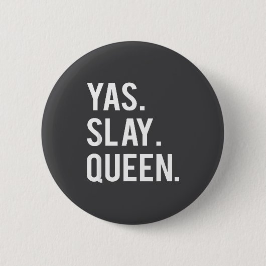 Cute Yas Slay Queen Quote Girls Ronde Button 5,7 Cm (Voorkant)