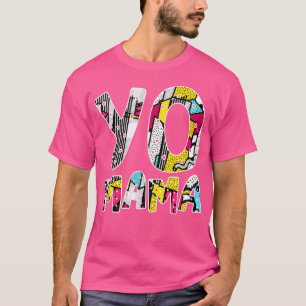 Cute Yo Mama Retro Funny 1990S Throwback Hip Hop P T-shirt