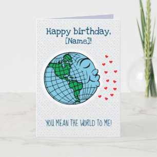 Cute "You Meent the World to Me" Birthday Kaart