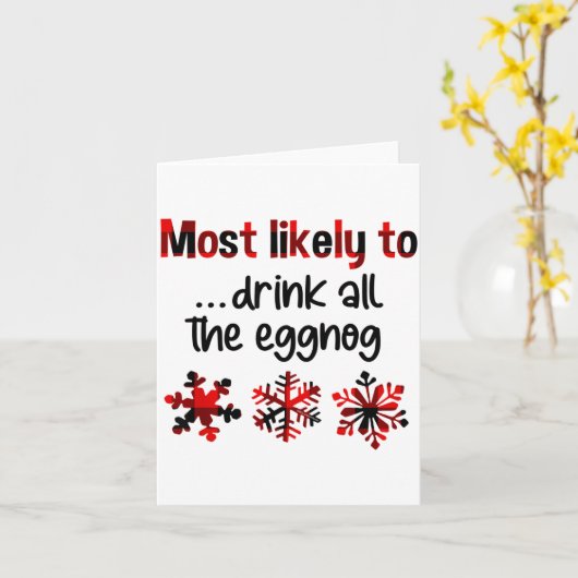 Cutecomfy Most Likely To Drink All The Eggnog Chri Kaart (Gele Bloem)