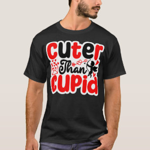 Cuter Than Cupid T-shirt