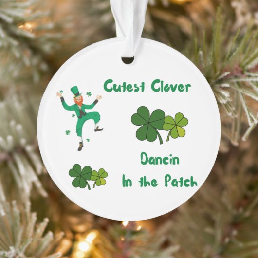 Cutest Clover Dancin in the Patch on an Ornament (Boom)