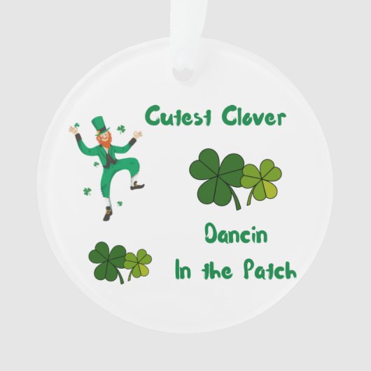 Cutest Clover Dancin in the Patch on an Ornament (voorkant)