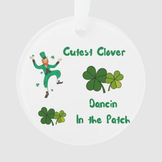 Cutest Clover Dancin in the Patch on an Ornament (voorkant)