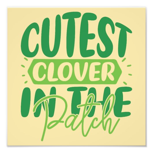 cutest clover in the patch - St. Patrick's Day Foto Afdruk (Voorkant)