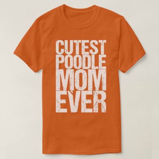 Cutest Poodle Mam Ever T-shirt (Design voorkant)