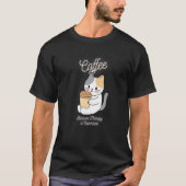 Cutkat koffie omdat de verwerking duur is t-shirt (Voorkant)