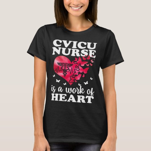 CVICU Nurse Work Of Heart Cardiovascular Intensive T-shirt (Voorkant)