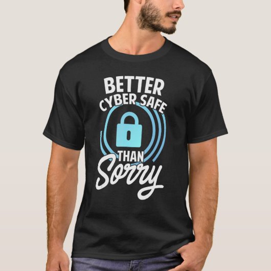 Cyber Security Hacking IT beter Cyber Safe dan S T-shirt (Voorkant)
