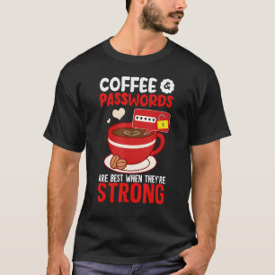 Cyber Security Hacking IT Koffie Wachtwoorden Best T-shirt