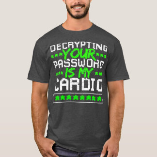 Cyber Security Password Decryption T-shirt