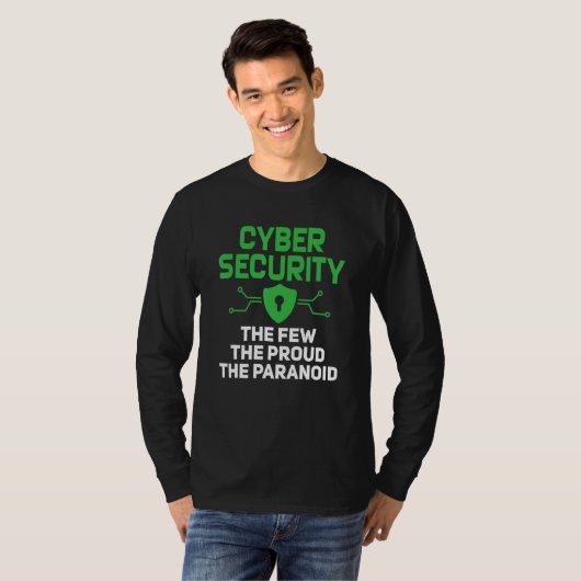 Cyber Security The Few Proud Paranoid Computer Pro T-shirt (Voorkant volledig)