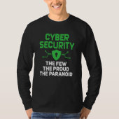 Cyber Security The Few Proud Paranoid Computer Pro T-shirt (Voorkant)