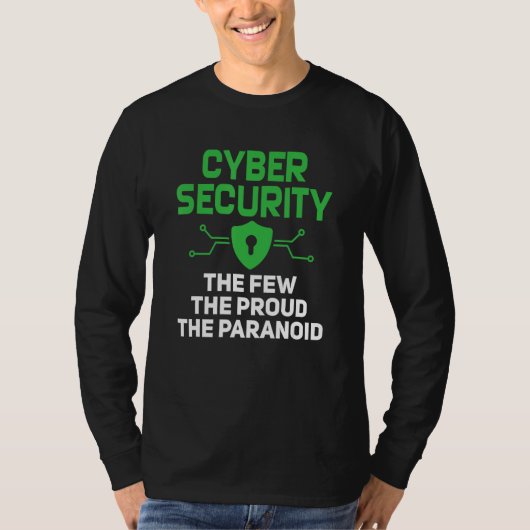 Cyber Security The Few Proud Paranoid Computer Pro T-shirt (Voorkant)