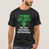 Cyber Security The Few Proud Paranoid Computer Pro T-shirt (Voorkant)