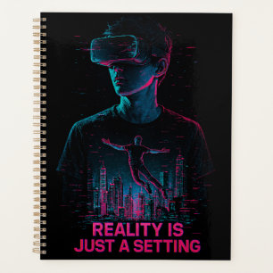 Cyberpunk VR Gamer Planner "De werkelijkheid is