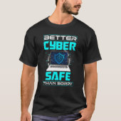 Cybersecurity Engineer Helpdesk Betere Cyber Safe T-shirt (Voorkant)