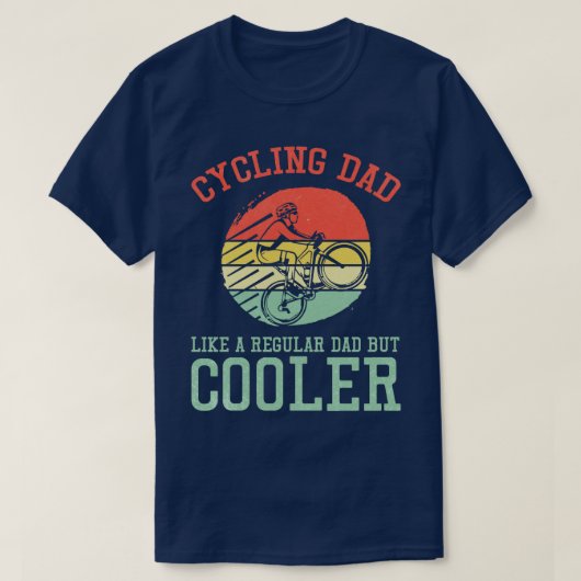 Cycling Dad Like A Regular Dad But Cooler T-shirt (Design voorkant)