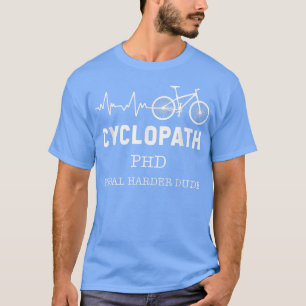 Cyclopath Heartbeat PHD Cyclist Fan Bicycle Owner T-shirt