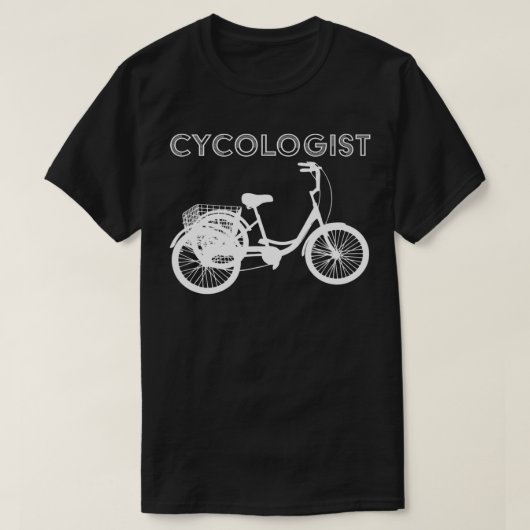 Cycologist For Cyclist Funny Saying Adult Tricycle T-shirt (Design voorkant)