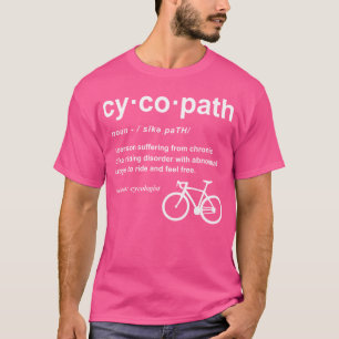 Cycopath Definition T-shirt