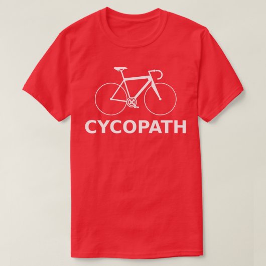 Cycopath Funny Bicycle Cyclist Humor Gift T-shirt (Design voorkant)