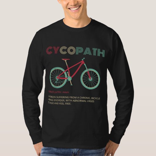 Cycopath Funny Bicycle Cyclist Humor T-shirt (Voorkant)
