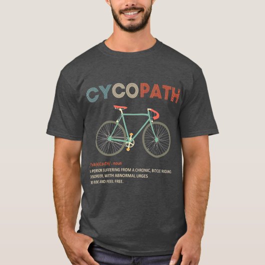 Cycopath Funny Bicycle Cyclist Humor T-shirt (Voorkant)