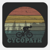 Cycopath Funny Biking gezegde Vierkante Sticker (Voorkant)