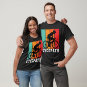 Cycopath Funny Cycling for Cyclist and Bicyclist T-shirt (Unisex)