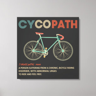 Cycopath Funny Cycling for Cyclists and Bikers Canvas Afdruk
