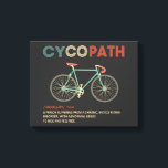 Cycopath Funny Cycling for Cyclists and Bikers Canvas Afdruk<br><div class="desc">Of je nu fietser of triatleet bent in het racen, fietsen, fietsen, fietsen, fietsen, mountainbiking of gewoon op je fiets rijden, dit cyclopath-shirt is voor jou. Een grappig cadeautje voor een fietser of fietser op zijn verjaardag of kerstcadeautje Cycopath shirt grappige fietsers, fietsers, fietsers, fietsers, wegrijders, fietsers en fietsfanatici t...</div>