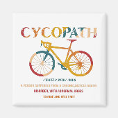 Cycopath Funny Cycling for Cyclists and Bikers Magneet (Voorkant)