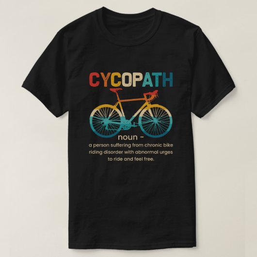 Cycopath Funny Cycling for Cyclists and Bikers T-shirt (Design voorkant)