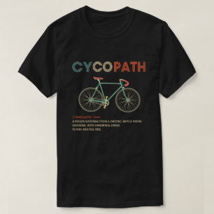 Cycopath Funny Cycling for Cyclists and Bikers T-shirt