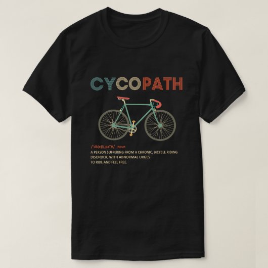 Cycopath Funny Cycling for Cyclists and Bikers T-shirt (Design voorkant)