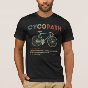 Cycopath Funny Cycling for Cyclists and Bikers T-shirt