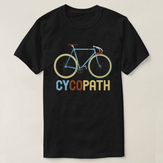 Cycopath Funny Cyclist Humor Gift T-shirt (Design voorkant)