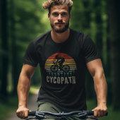 Cycopath | Funny Gift for Cyclist T-shirt