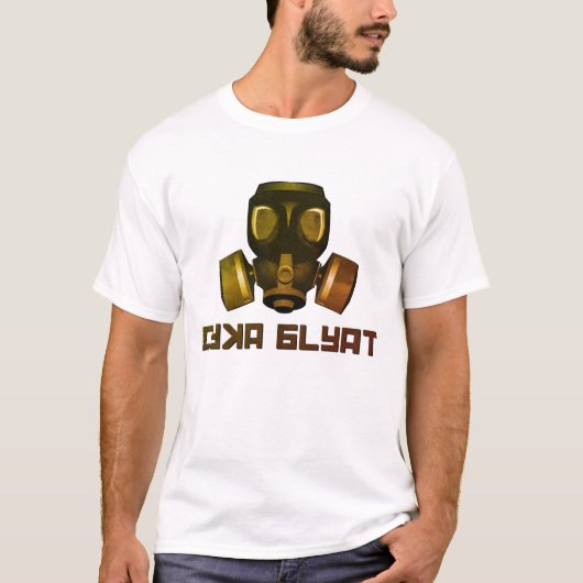 Cyka Blyat. Gasmask post apo shirt, ga Zone in T-shirt (Voorkant)