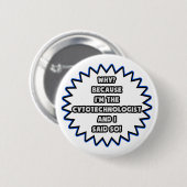 Cytotechnoloog .. Omdat ik het zei Ronde Button 5,7 Cm (Voorkant /achterkant)