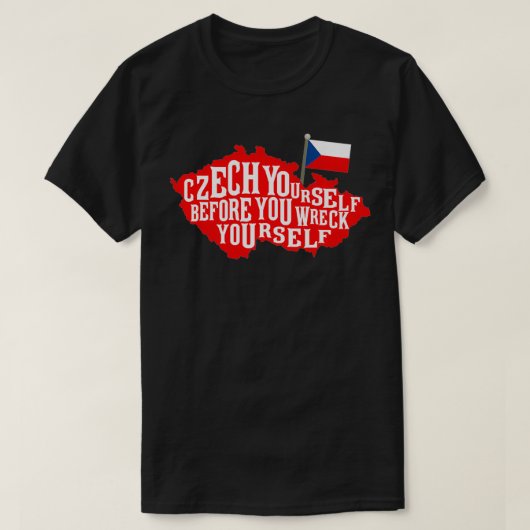 Czech Yourself Before You Wreck Yourself Flag Prem T-shirt (Design voorkant)